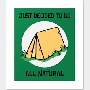 Just decided to go all natural Camping Posters and Art